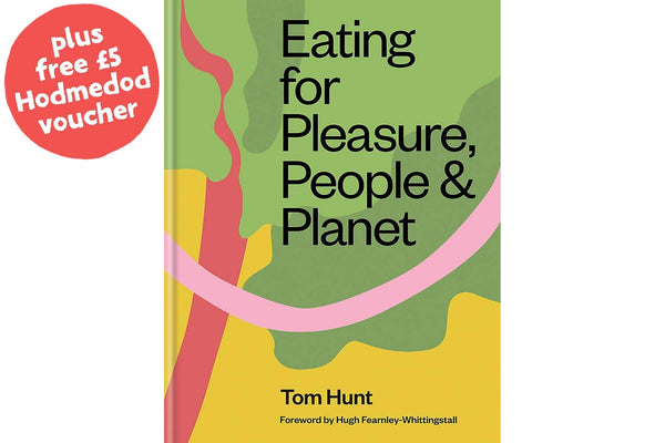 Eating for People, Pleasure & Planet - Hodmedod's British Pulses & Grains